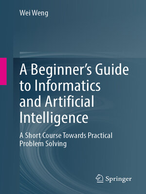 cover image of A Beginner's Guide to Informatics and Artificial Intelligence